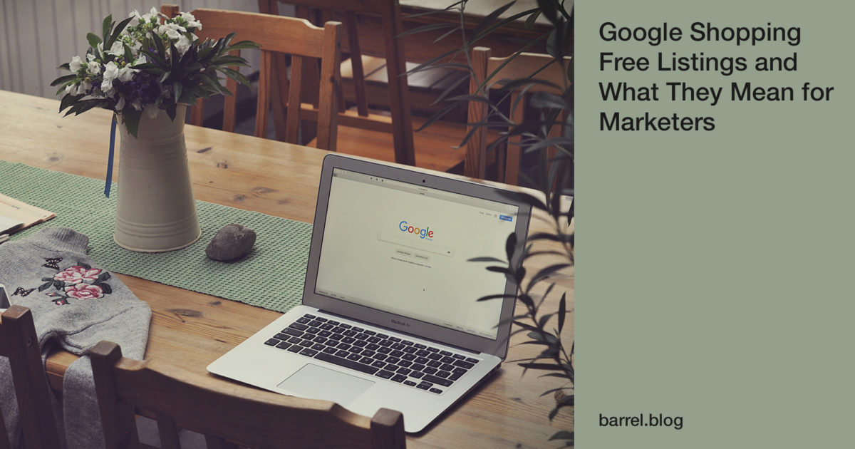 Google Shopping Free Listings and What They Mean for Marketers