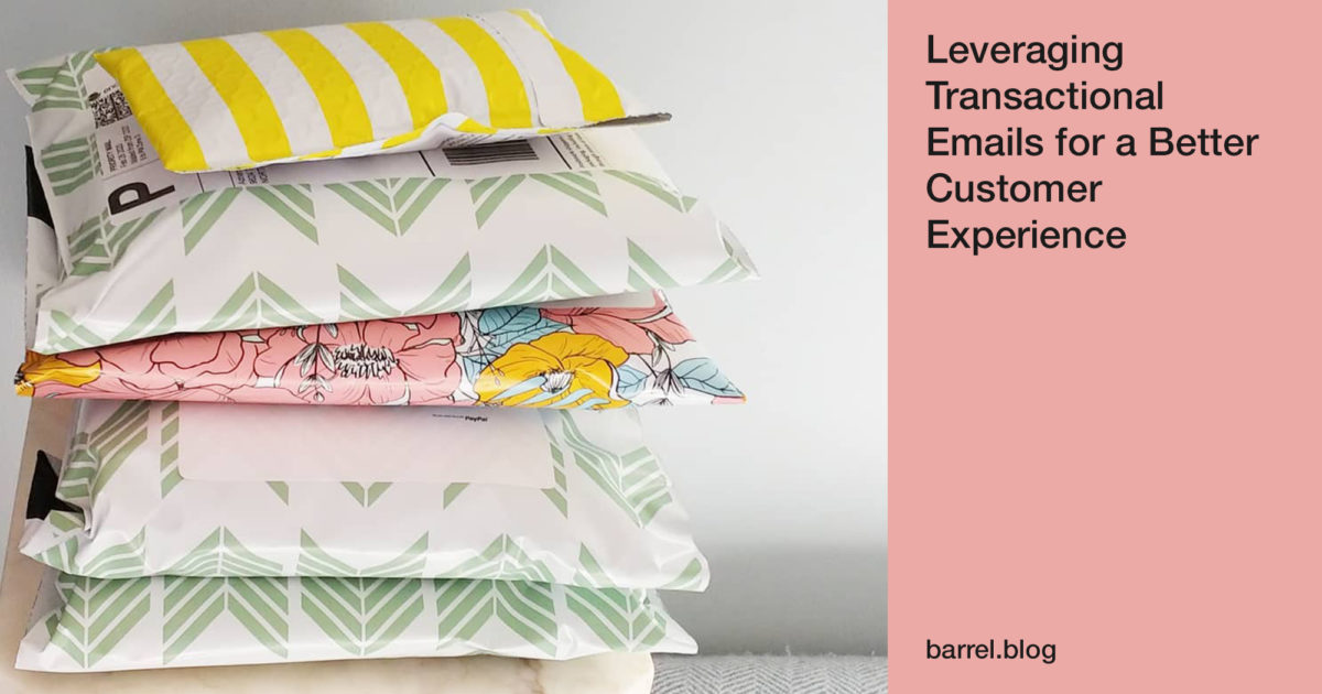 Leveraging Transactional Emails for a Better Customer Experience