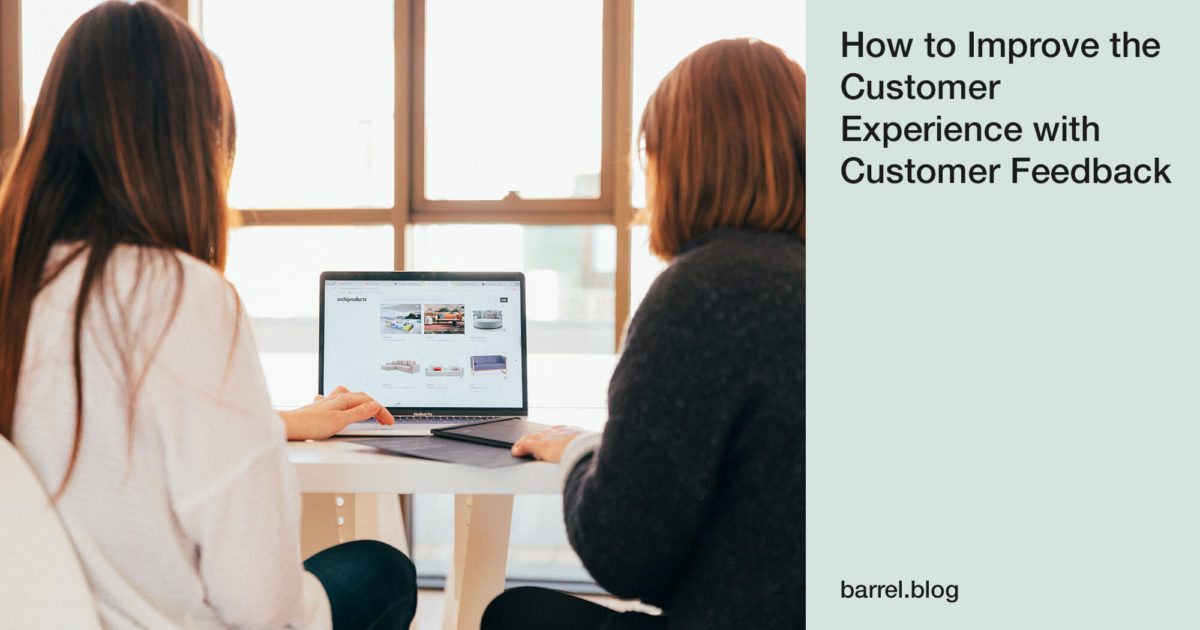 How to Improve the Customer Experience with Customer Feedback