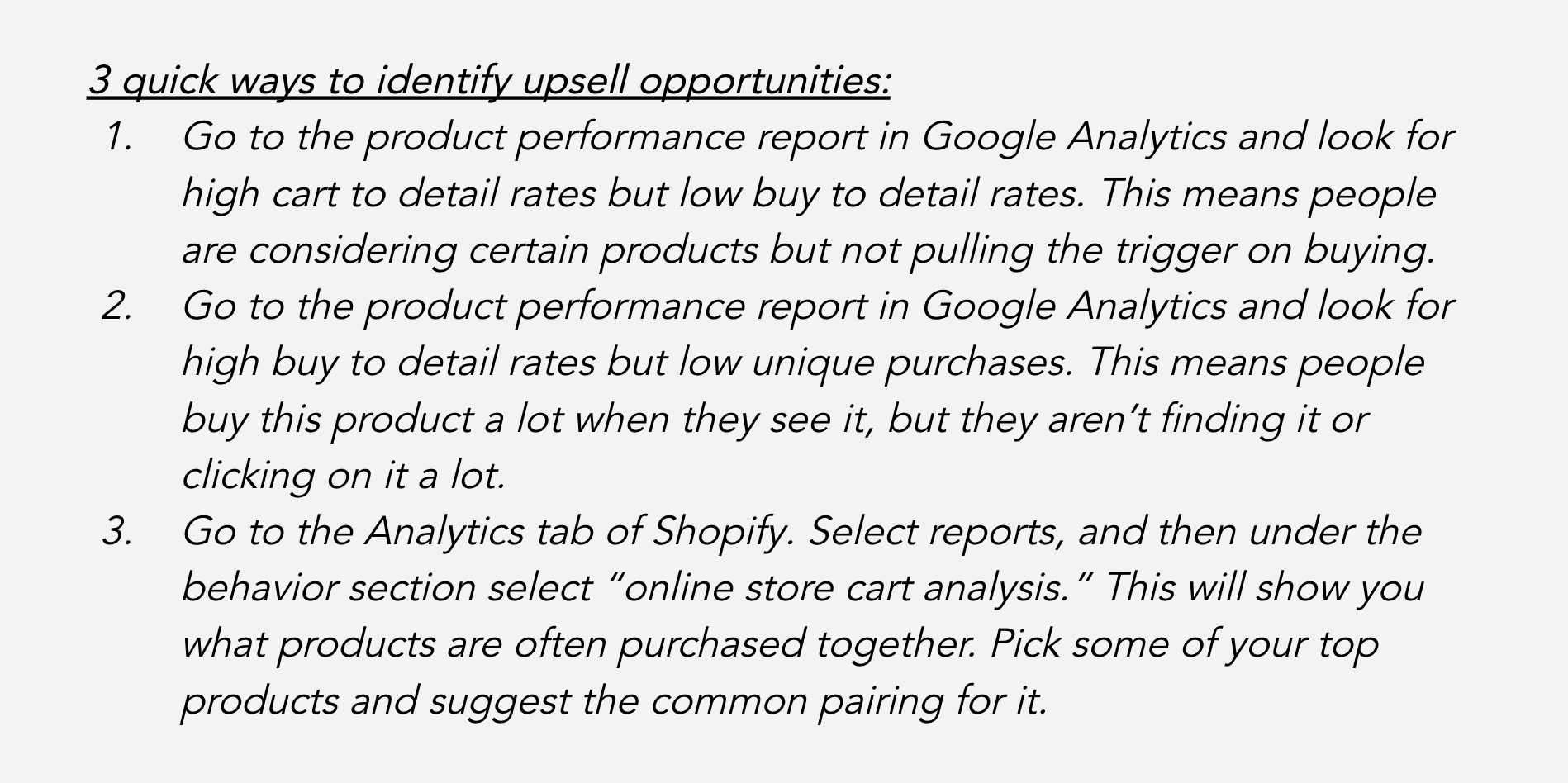 Upsell opportunities don’t need to come in a moment of grand inspiration. Look at your data to see what people often buy together.