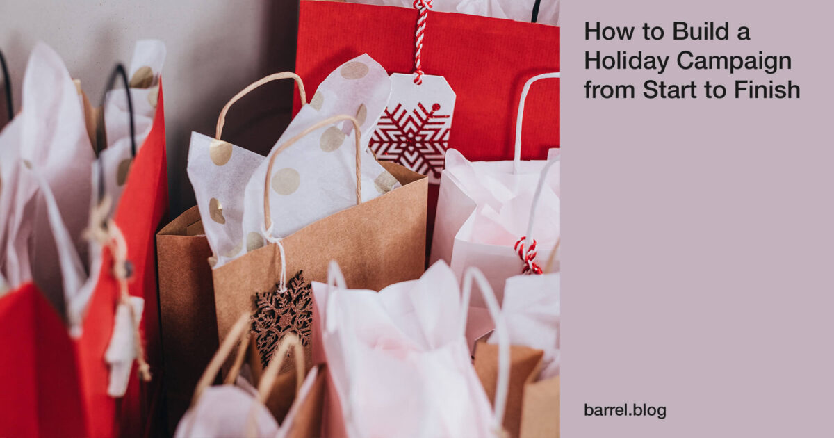 How to Build a Holiday Campaign from Start to Finish